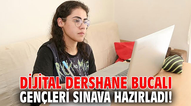 Dijital Dershane Bucalı gençleri sınava hazırladı!