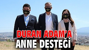 Duran Adam’a anne desteği
