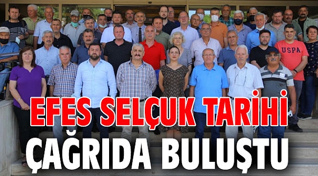 Efes Selçuk tarihi çağrıda buluştu