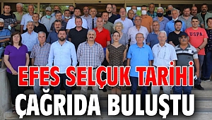 Efes Selçuk tarihi çağrıda buluştu