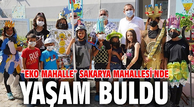 “Eko Mahalle” Sakarya Mahallesi'nde yaşam buldu