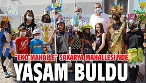 “Eko Mahalle” Sakarya Mahallesi'nde yaşam buldu