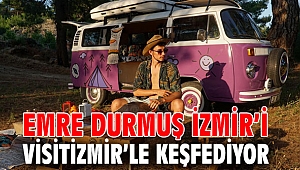 Emre Durmuş İzmir’i Visitİzmir’le Keşfediyor