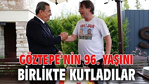 Göztepe’nin 96. Yaşını birlikte kutladılar