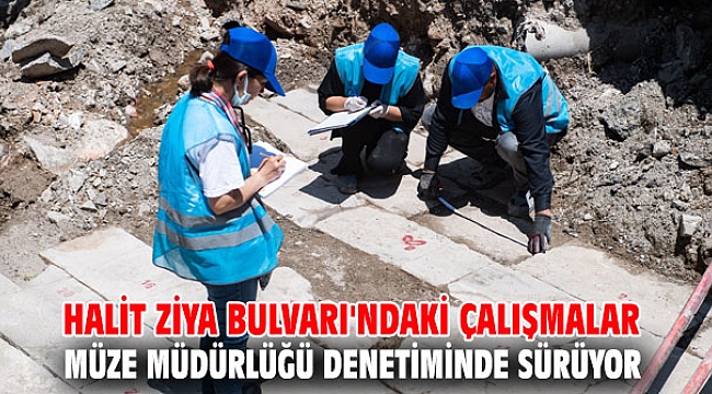 Halit Ziya Bulvarı'ndaki çalışmalar Müze Müdürlüğü denetiminde sürüyor