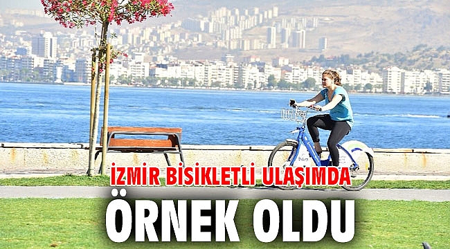 İzmir bisikletli ulaşımda örnek oldu