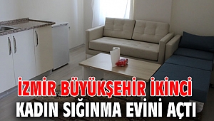 İzmir Büyükşehir ikinci kadın sığınma evini açtı 