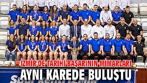 İzmir'de tarihi başarının mimarları aynı karede buluştu