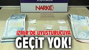 İzmir’de Uyuşturucuya geçit yok!
