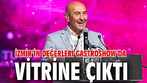 İzmir’in değerleri GastroShow’da vitrine çıktı