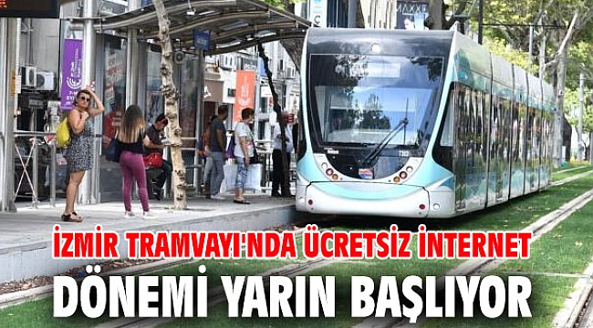 İzmir Tramvayı'nda ücretsiz internet dönemi yarın başlıyor