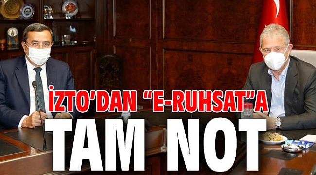 İZTO’dan “e-ruhsat”a tam not