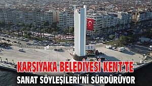 Karşıyaka Belediyesi Kent’te Sanat Söyleşileri’ni sürdürüyor