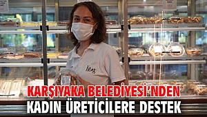 Karşıyaka Belediyesi’nden Kadın Üreticilere Destek