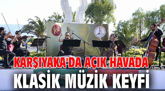 Karşıyaka'da açık havada klasik müzik keyfi