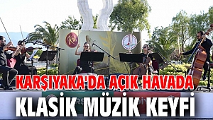 Karşıyaka'da açık havada klasik müzik keyfi 