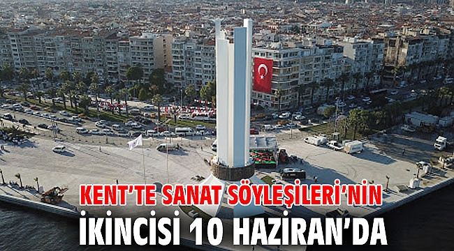Kent’te Sanat Söyleşileri’nin ikincisi 10 Haziran’da