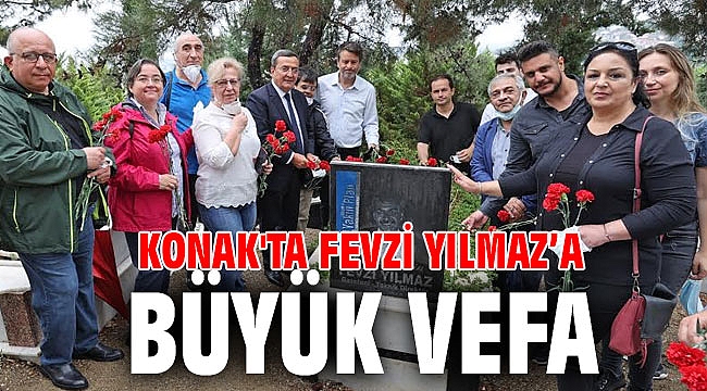 Konak'ta Fevzi Yılmaz’a büyük vefa