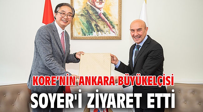 Kore’nin Ankara Büyükelçisi Soyer'i ziyaret etti