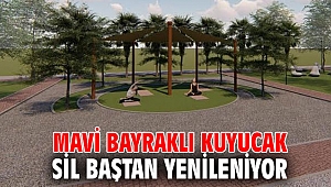 Mavi bayraklı Kuyucak sil baştan yenileniyor