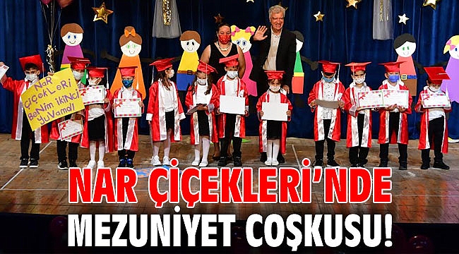 Nar Çiçekleri’nde mezuniyet coşkusu!