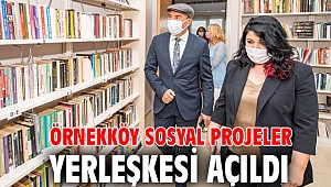 Örnekköy Sosyal Projeler Yerleşkesi açıldı