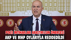 Polis intiharları araştırılsın önergesi AKP ve MHP oylarıyla reddedildi