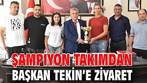 Şampiyon takımdan Başkan Tekin’e ziyaret