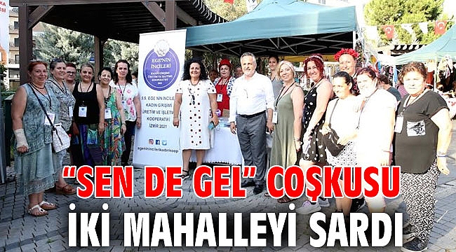 “Sen de Gel” coşkusu, iki mahalleyi sardı