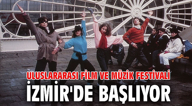 Uluslararası Film ve Müzik Festivali İzmir'de başlıyor