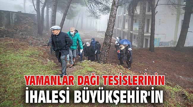 Yamanlar Dağı tesislerinin ihalesi Büyükşehir'in