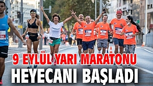 9 Eylül Yarı Maratonu heyecanı başladı