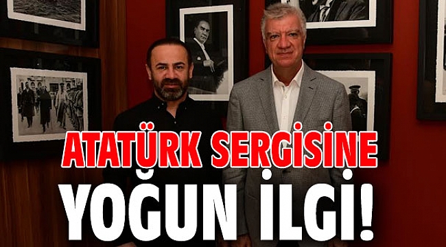Atatürk sergisine yoğun ilgi!