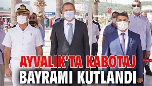 Ayvalık’ta Kabotaj Bayramı kutlandı