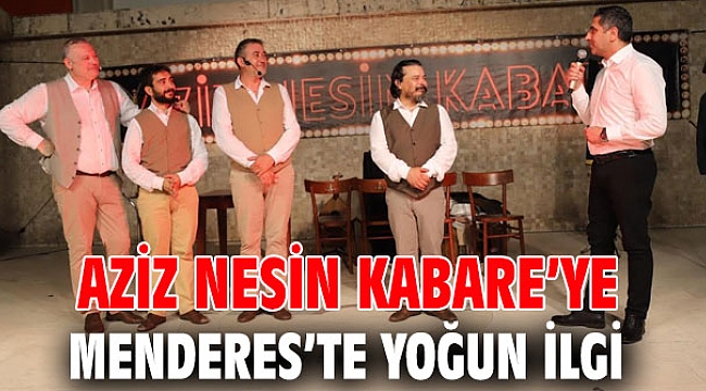 Aziz Nesin Kabare’ye Menderes’te Yoğun İlgi