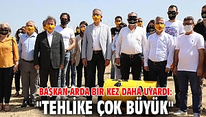 Başkan Arda bir kez daha uyardı: 