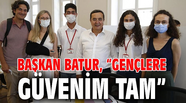 Başkan Batur, “Gençlere güvenim tam”