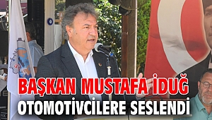 Başkan İduğ otomotivcilere seslendi