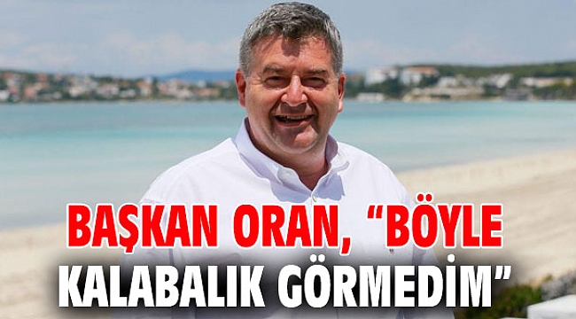 Başkan Oran; “Böyle kalabalık görmedim”