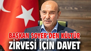 Başkan Soyer’den Kültür Zirvesi için davet