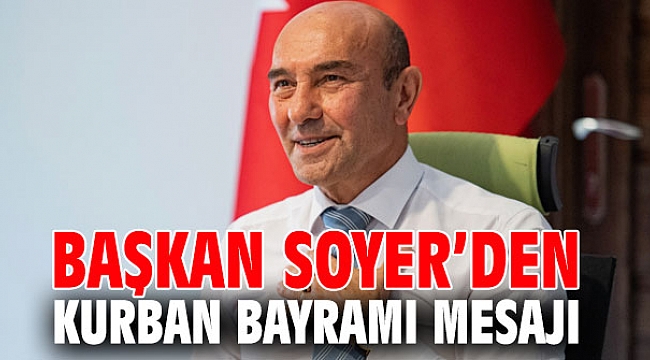 Başkan Soyer’den Kurban Bayramı mesajı