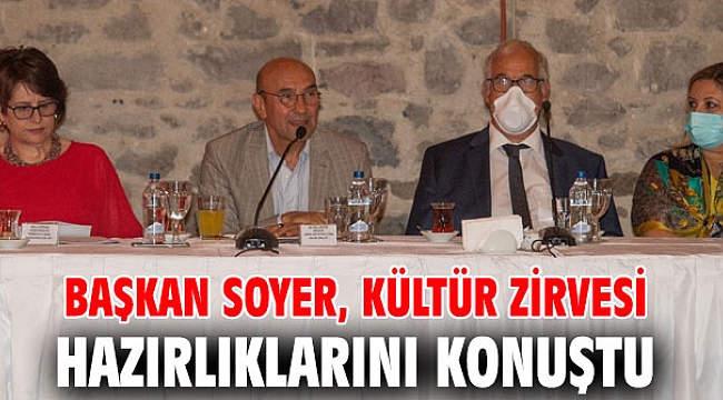 Başkan Soyer, Kültür Zirvesi hazırlıklarını konuştu