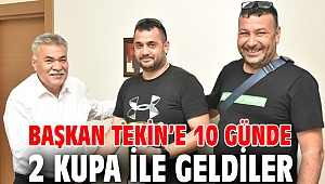 Başkan Tekin’e 10 günde 2 kupa ile geldiler