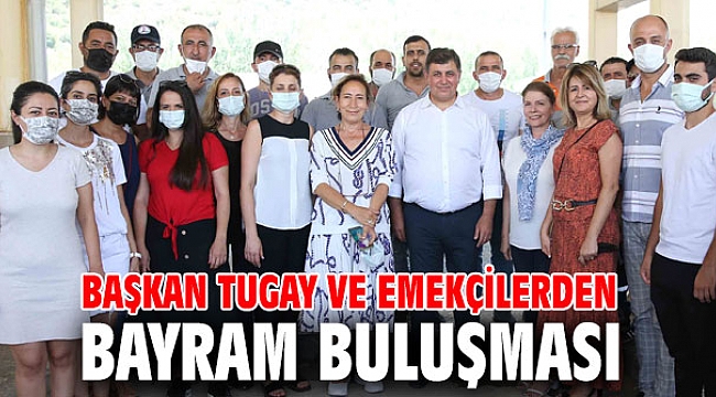 Başkan Tugay ve emekçilerden bayram buluşması