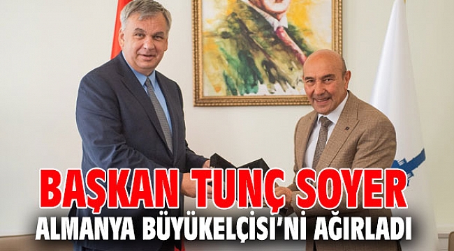 Başkan Tunç Soyer Almanya Büyükelçisi’ni ağırladı