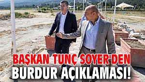 Başkan Tunç Soyer'den Burdur açıklaması!