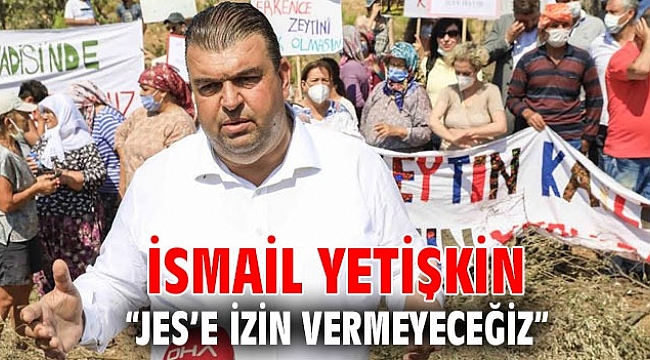 Başkan Yetişkin, “JES’e izin vermeyeceğiz”