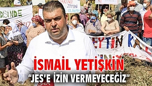 Başkan Yetişkin, “JES’e izin vermeyeceğiz”