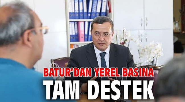 Batur’dan yerel basına tam destek