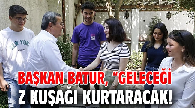 Batur, geleceği Z Kuşağı kurtaracak!